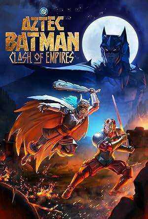 فيلم Aztec Batman Clash Of Empires 2025 مترجم